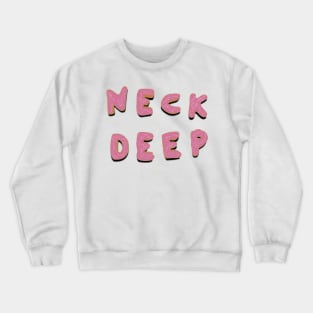 Neck Deep Donuts Crewneck Sweatshirt